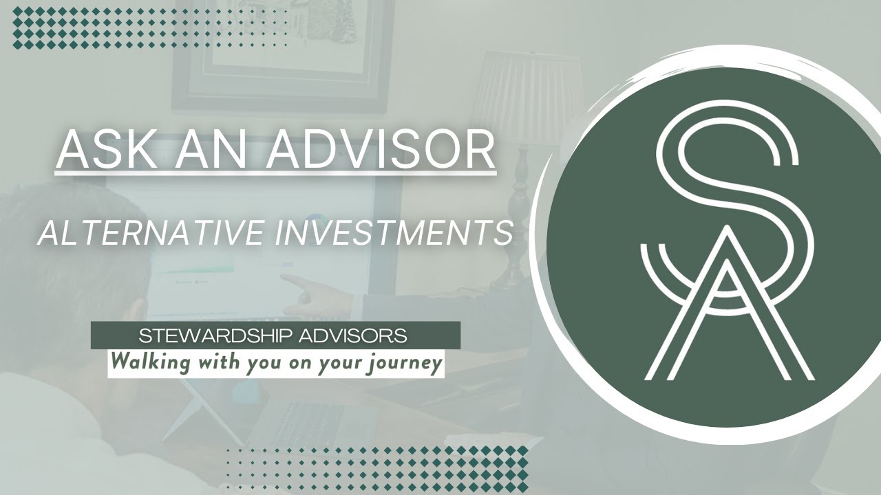 Ask an Advisor - Alternative Investments