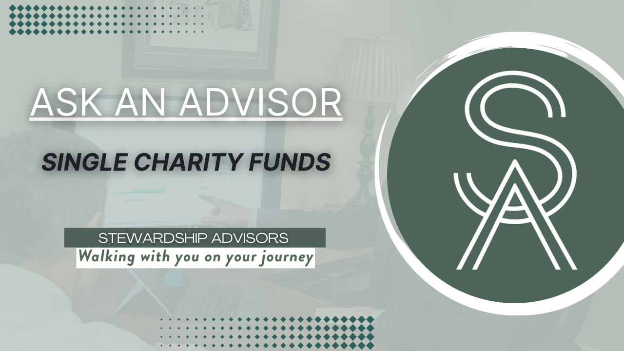 Ask An Advisor Series – Singly Charity Funds